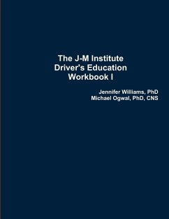 The J-M Institute Driver's Education Workbook I - Williams, Jennifer; Ogwal, CNS Michael