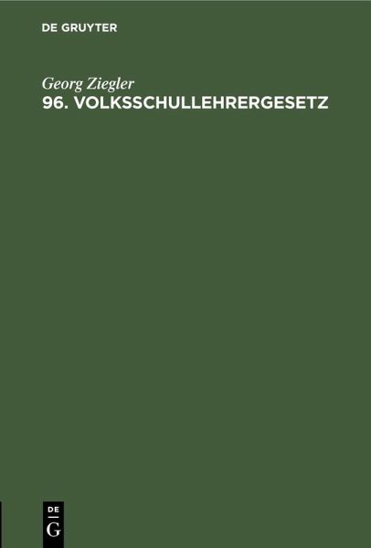 96. Volksschullehrergesetz (eBook, PDF) 96. Volksschullehrergesetz (eBook, PDF)