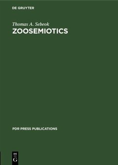 Zoosemiotics (eBook, PDF) - Sebeok, Thomas A.