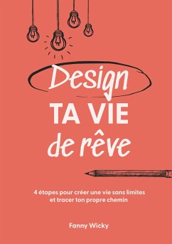 Design ta vie de rêve (eBook, ePUB) - Wicky, Fanny
