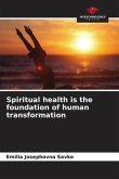 Spiritual health is the foundation of human transformation