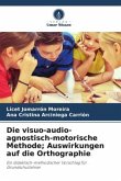 Die visuo-audio-agnostisch-motorische Methode; Auswirkungen auf die Orthographie