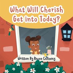 What Will Cherish Get Into Today? - Calloway, Racee