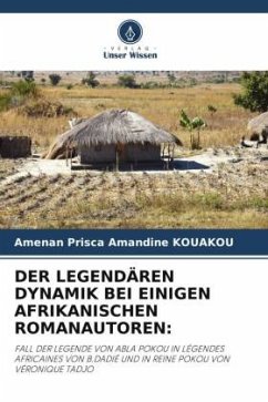 DER LEGENDÄREN DYNAMIK BEI EINIGEN AFRIKANISCHEN ROMANAUTOREN: - Kouakou, Amenan Prisca Amandine