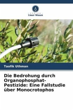 Die Bedrohung durch Organophosphat-Pestizide: Eine Fallstudie über Monocrotophos - Uthman, Taofik