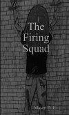 The Firing Squad The Firing Squad