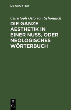Cover Die ganze Aesthetik in einer Nuß, oder neologisches Wörterbuch (eBook, PDF)
