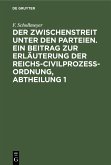 Der Zwischenstreit unter den Parteien. Ein Beitrag zur Erläuterung der Reichs-Civilprozeß-Ordnung, Abtheilung 1 (eBook, PDF)