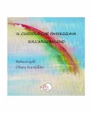 Il cucciolo che passeggiava sull'arcobaleno (eBook, PDF)