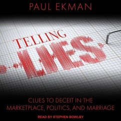 Telling Lies: Clues to Deceit in the Marketplace, Politics, and Marriage - Ekman, Paul