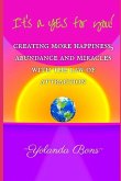It's a YES for you!: Creating more happiness, abundance and miracles with the Law of Attraction