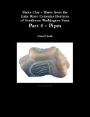 Shoto Clay - Wares from the Lake River Ceramics Horizon of Southwest Washington State, Part 4 - Pipes