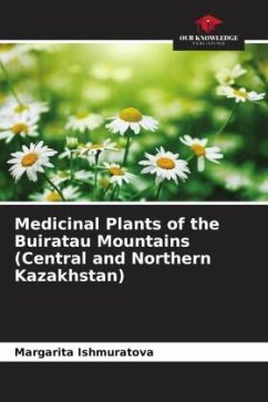 Medicinal Plants of the Buiratau Mountains (Central and Northern Kazakhstan) - Ishmuratova, Margarita