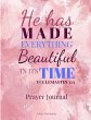 He Has Made Everything Beautiful In Its... - Bild 1