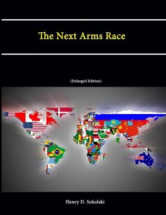 The Next Arms Race (Enlarged Edition) - Sokolski, Henry D.; War College, U. S. Army; Institute, Strategic Studies