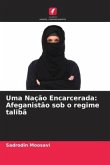 Uma Nação Encarcerada: Afeganistão sob o regime talibã