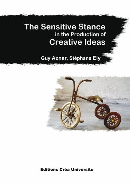 The Sensitive Stance in the Production of Creative Ideas The Sensitive Stance in the Production of Creative Ideas