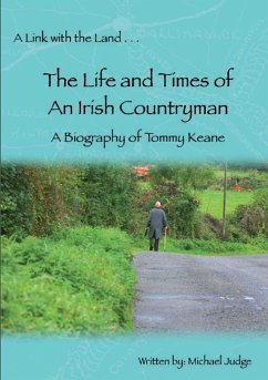 A Link with the Land...The Life and Times of An Irish Countryman. A Biography of Tommy Keane - Keane, Tommy; Judge, Michael