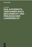 Das Aufgebotsverfahren nach Reichsrecht und Preußischem Landesrecht (eBook, PDF)