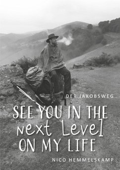Der Jakobsweg - See you in the next Level on my Life (eBook, ePUB)