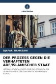 DER PROZESS GEGEN DIE VERHAFTETEN ADF/ISLAMISCHER STAAT