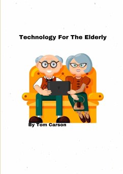 Technology For The Elderly! - Carson, Tom