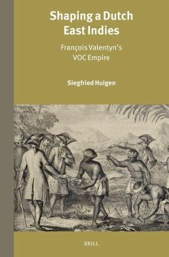 Shaping a Dutch East Indies - Huigen, Siegfried