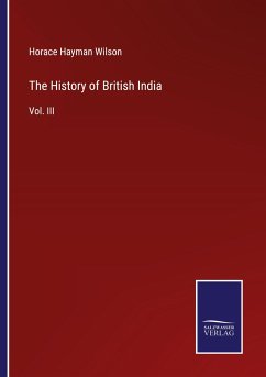 The History of British India - Wilson, Horace Hayman