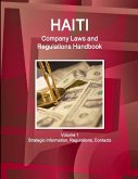 Haiti Company Laws and Regulations Handbook Volume 1 Strategic Information, Regulations, Contacts