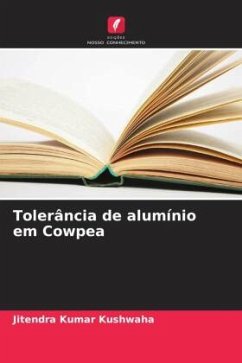 Tolerância de alumínio em Cowpea - Kushwaha, Jitendra Kumar