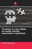 Traumas e o seu efeito na saúde mental, emocional e espiritual