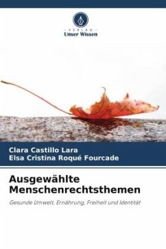 Ausgewählte Menschenrechtsthemen - Castillo Lara, Clara;Roqué Fourcade, Elsa Cristina