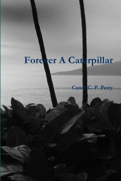 Forever A Caterpillar - Perry, Candi C. P.
