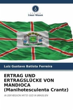 ERTRAG UND ERTRAGSLÜCKE VON MANDIOCA (Manihotesculenta Crantz) - Batista Ferreira, Luiz Gustavo