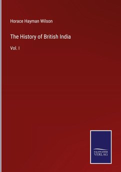 The History of British India - Wilson, Horace Hayman