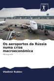 Os aeroportos da Rússia numa crise macroeconómica