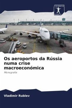 Os aeroportos da Rússia numa crise macroeconómica - Rublev, Vladimir