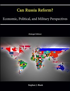 Can Russia Reform? Economic, Political, and Military Perspectives (Enlarged Edition) - War College, U. S. Army; Blank, Stephen J.; Institute, Strategic Studies