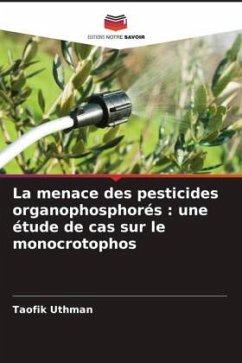 La menace des pesticides organophosphorés : une étude de cas sur le monocrotophos - Uthman, Taofik