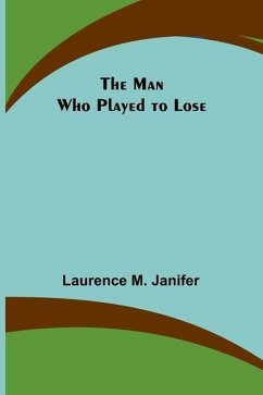 The Man Who Played to Lose - M. Janifer, Laurence