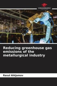 Reducing greenhouse gas emissions of the metallurgical industry - Ahtjamov, Rasul