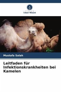 Leitfaden für Infektionskrankheiten bei Kamelen - Salah, Mustafa