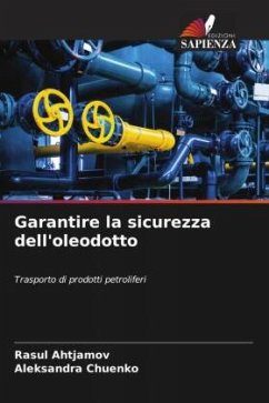 Garantire la sicurezza dell'oleodotto - Ahtjamov, Rasul;Chuenko, Aleksandra