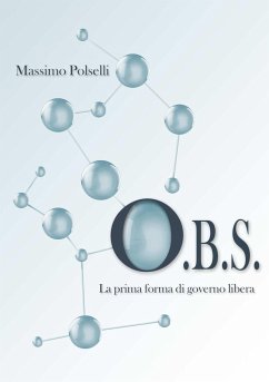 O.B.S. La prima forma di governo libera - Polselli, Massimo
