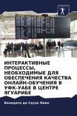 INTERAKTIVNYE PROCESSY, NEOBHODIMYE DLYa OBESPEChENIYa KAChESTVA ONLAJN-OBUChENIYa V UFK-UABE V CENTRE YaGUARIBE