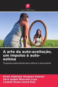 A arte da auto-aceitação, um impulso à auto-estima - Vasquez Salazar, Anais Gabriela;Moscoso Luyo, Sara Isabel;Cerna Ruiz, Liszeth Paola