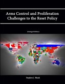 Arms Control and Proliferation Challenges to the Reset Policy [Enlarged Edition]