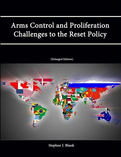 Arms Control and Proliferation Challenges to the Reset Policy [Enlarged Edition] - War College, U. S. Army; Blank, Stephen J.; Institute, Strategic Studies
