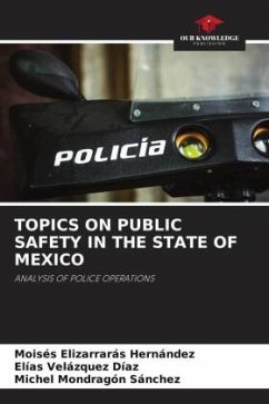 TOPICS ON PUBLIC SAFETY IN THE STATE OF MEXICO - Elizarrarás Hernández, Moisés;Velázquez Díaz, Elías;Mondragón Sánchez, Michel