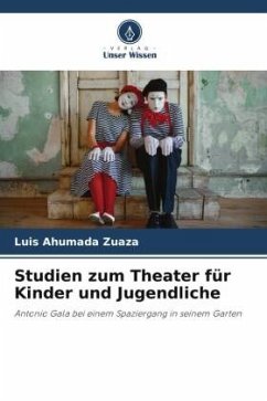 Studien zum Theater für Kinder und Jugendliche - Ahumada Zuaza, Luis